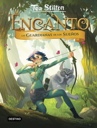DESTINO INFANTIL Las guardianas de los sueños, Tea Stilton - Encanto