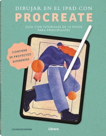 DIBUJAR EN EL IPAD CON PROCREATE, LIZ KOHLER BROWN - LIBRERO