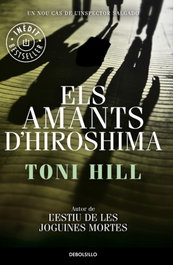 DEBOLSILLO, Els amants d´hiroshima, Toni Hill