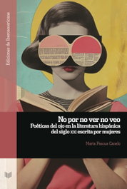 No por no ver no veo, Marta Pascua Canelo - IBEROAMERICANA - VERVUERT