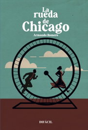 La rueda de Chicago, Armando Romero - DIFACIL