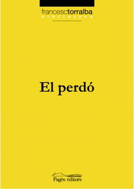El perdó, Francesc Torralba - PAGES EDITORS