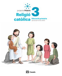 Religió catòlica 3 PRIM Polaris LOMLOE, Fanny Grissell Velasquez Flores - CASALS,EDITORIAL S.A.