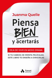 AMAT EDITORIAL Piensa bien y acertarás, Juanma Quelle - AMAT EDITORIAL