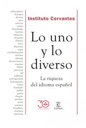 Lo uno y lo diverso, INSTITUTO CERVANTES - ESPASA CALPE