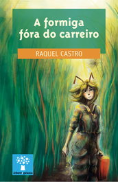 Galaxia, A Formiga Fora do Carreiro - Raquel Castro