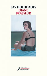 Las fidelidades, Diane Brasseur - SALAMANDRA