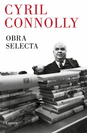 Obra selecta, Cyril Connolly - LUMEN