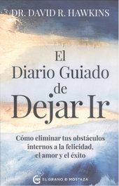 Grano Mostaza, EL DIARIO GUIADO DE DEJAR IR, Dr. David R. Hawkins - Grano Mostaza