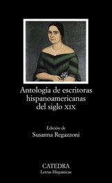 Antología de escritoras hispanoamericanas del siglo XIX, Varios Autores - CATEDRA