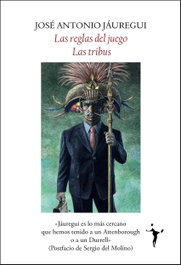 Las reglas del juego. Las tribus, José Antonio Jáuregui Oroquieta - FUNAMBULISTA EDITORIAL