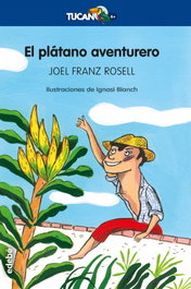 EDEBE, El plátano aventurero, Joel Franz Rosell - EDEBE