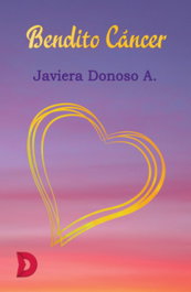 Bendito Cáncer, Javiera Donoso A. - DIFUNDIA