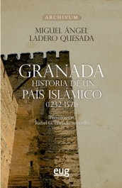 UNIVERSIDAD GRANADA, Granada, Historia de un país islámico (1232-1571) - UNIVERSIDAD GRANADA