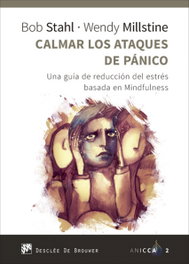 Calmar los ataques de pánico, Bob Stahl y Wendy Millstine - DESCLEE DE BROUWER