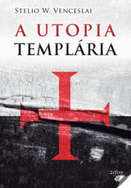 Utopia Templária, W. Venceslai, Stelio - ZEFIRO EDIÇOES