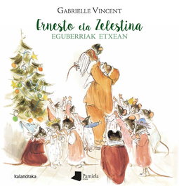 KALANDRAKA/PAMIELA, ERNESTO ETA ZELESTINA, EGUBERRIAK ETXEAN - Gabrielle Vicent