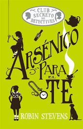 Arsénico para el té (Cozy Mystery Juvenil), Robin Stevens - EDITORIAL ALMA