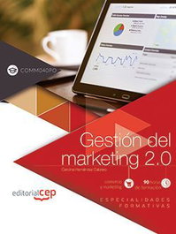 CEP EDITORIAL, Gestión del marketing 2.0 (COMM040PO). Especialidades formativas
