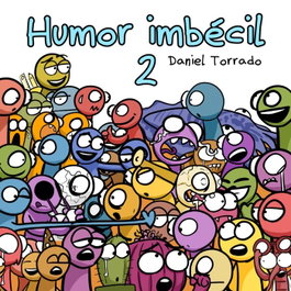 Humor imbécil 2, Daniel Torrado Medina - MURCIEGALO EDICIONES