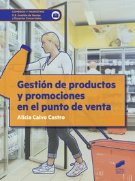Gestión de productos y promociones en el punto de venta 2019, Alicia Calvo Castro - SINTESIS EDITORIAL