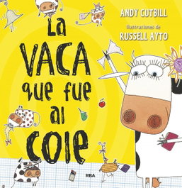 La vaca que puso un huevo 2. La vaca que fue al cole, Andy Cutbill - RBA MOLINO