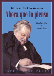 Ahora que lo pienso..., Gilbert Keith Chesterton - ESPUELA DE PLATA