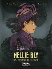 Norma Editorial Nellie Bly: En la guarida de la locura