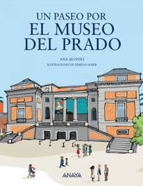 UN PASEO POR EL MUSEO DEL PRADO, Ana Alonso - ANAYA