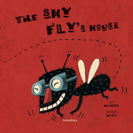 KALANDRAKA, The shy fly's house