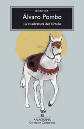 La cuadratura del círculo, Álvaro Pombo - ANAGRAMA