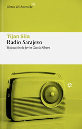 Radio Sarajevo, Tijan Sila - Libros del Asteroide