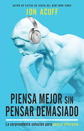 Whitaker House, PIENSA MEJOR SIN PENSAR DEMASIADO, Jon Acuff - Whitaker House