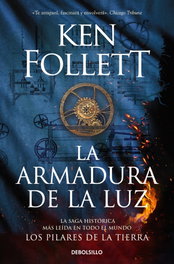 DEBOLSILLO La armadura de la luz (Saga Los pilares de la Tierra 4), Ken Follett