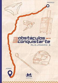 3 obstáculos para conquistarte, Alejandro B - ANDROMEDA