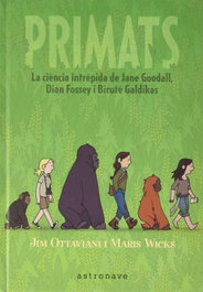NORMA EDITORIAL Primats. La ciencia intrépida de Jane Goodall, Dian Fossey e Biruté Galdikas