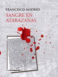 Sangre en Atarazanas, Francisco Madrid - LA VANGUARDIA