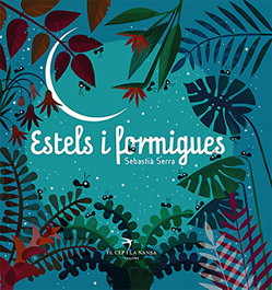 EL CEP I LA NANSA, Estels i formigues - Sebastià Serra