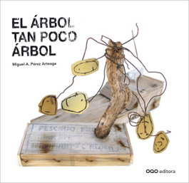 OQO, El árbol tan poco árbol - Miguel A. Pérez Arteaga