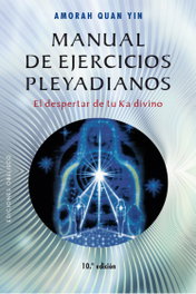 MANUAL DE EJERCICIOS PLEYADIANOS, QUAN YIN, AMORAH - OBELISCO EDICIONES