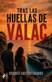 TRAS LAS HUELLAS DE VALAC, Castro I Álvaro, Vicente - EDITORIAL ADARVE