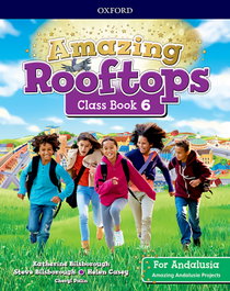 AMAZING ROOFTOPS 6 PRIMARY COURSEBOOK ANDALUCIA, OXFORD UNIVERSITY PRESS - OXFORD UNIVERSITY PRESS