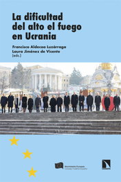 La dificultad del alto el fuego en Ucrania, Francisco Aldecoa Luzárraga - CATARATA