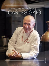 Les millors receptes de Carles Gaig, Carles Gaig - COLUMNA EDICIONS