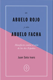 Un abuelo rojo y otro abuelo facha, Juan Soto Ivars - CIRCULO DE TIZA