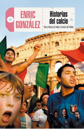 Historias del calcio, Enric González Torralba - RBA