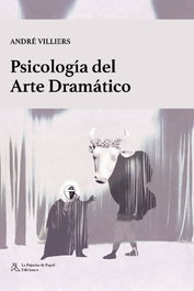 LA PAJARITA DE PAPEL Psicologia del arte dramatico, Andre Villiers - LA PAJARITA DE PAPEL EDICIONES