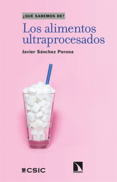Los alimentos ultraprocesados, Javier Sánchez Perona - CATARATA