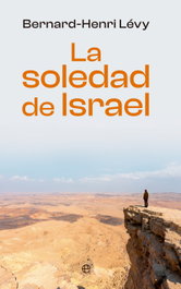 La soledad de Israel, Bernard-Henri Lévy - LA ESFERA DE LOS LIBROS