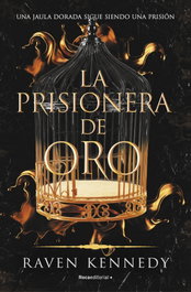 La prisionera de oro, Raven Kennedy - ROCA EDITORIAL
